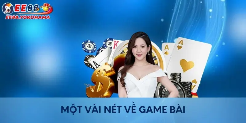 Một vài nét về game bài